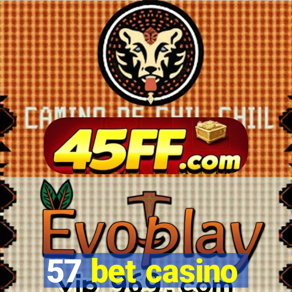 57 bet casino